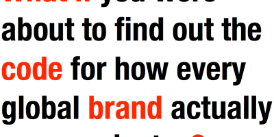 What if you were about to find out the code for how every global brand actually communicates?